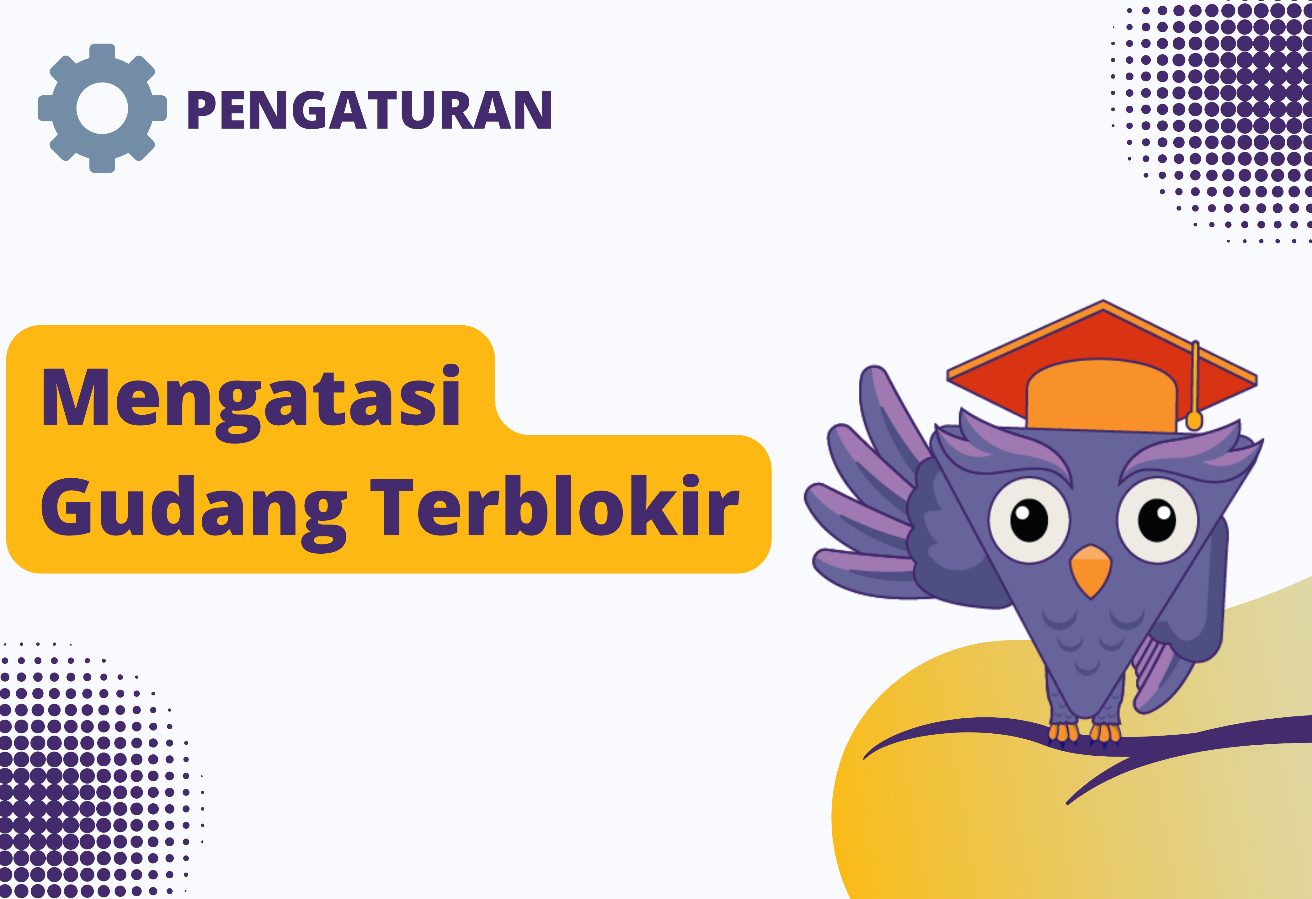 Mengatasi Gudang Terblokir