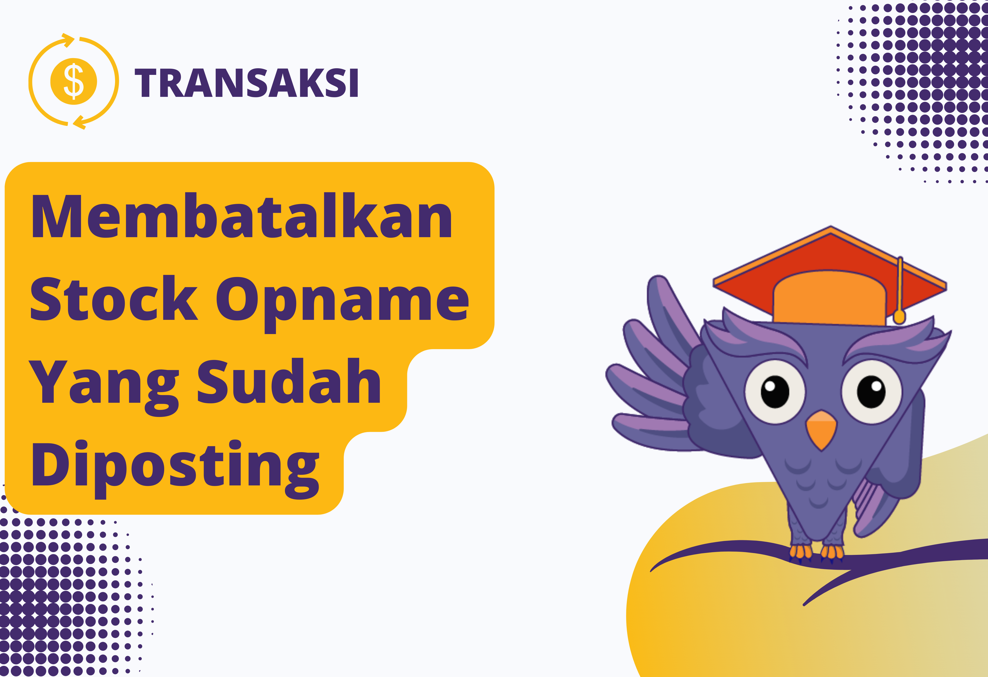 Membatalkan Stock Opname yang sudah Diposting