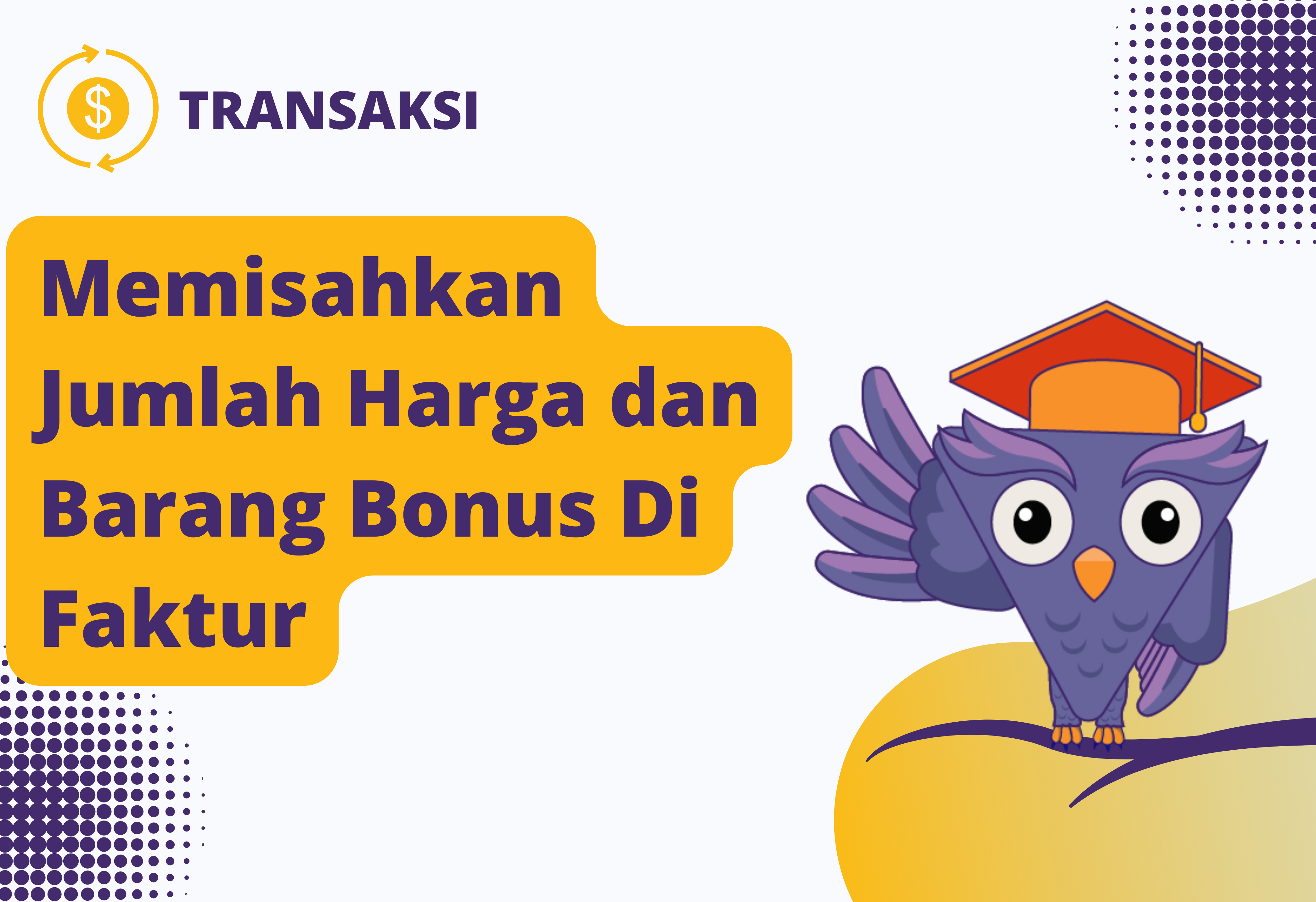 Memisahkan Jumlah dan Harga Barang Bonus di Faktur