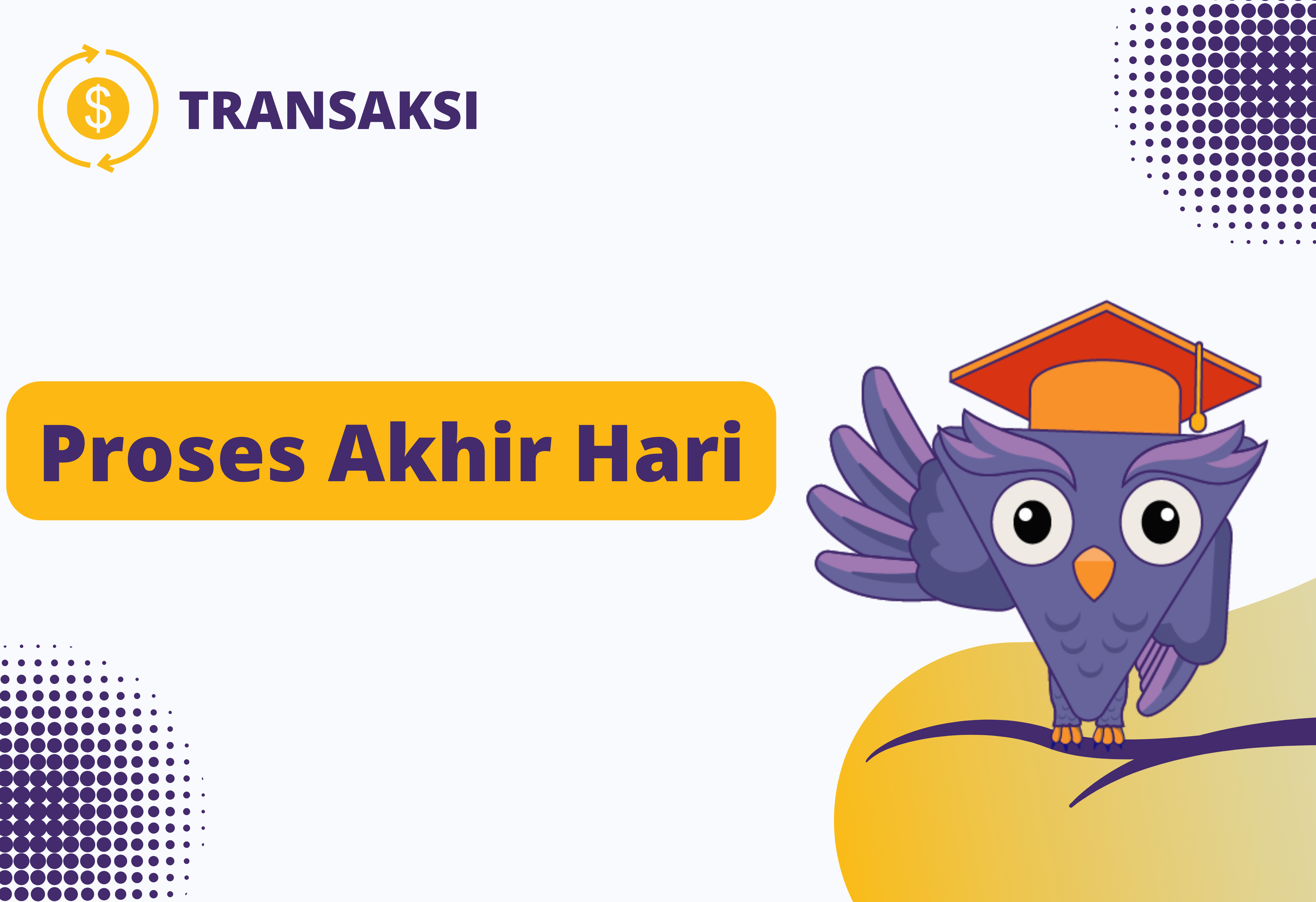 Proses Akhir Hari
